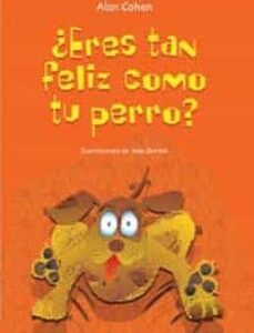 Eres Tan Feliz Como tu Perro?