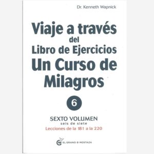 Viaje 6 a Través del Libro de Ejercicios, UCDM