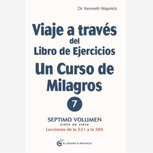 Viaje 7 a Través del Libro de Ejercicios, UCDM