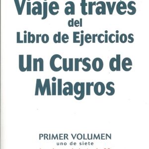 Viaje 1 A Través del Libro de Ejercicios, UCDM